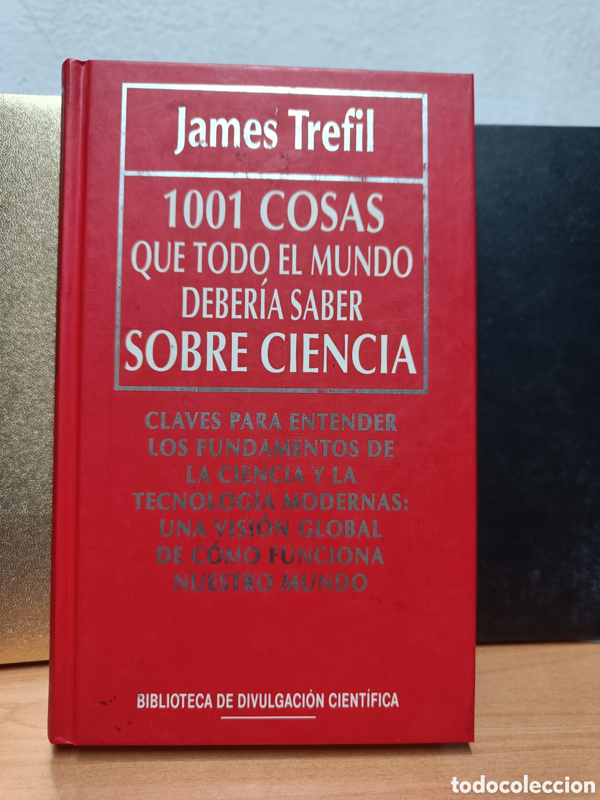 Libros de segunda mano: 1001 COSAS QUE TODO EL MUNDO DEBER&Iacute;A SABER SOBRE CIENCIA. TREFIL. BIBLIOTECA DIVULGACI&Oacute;N CIENT&Iacute;FICA