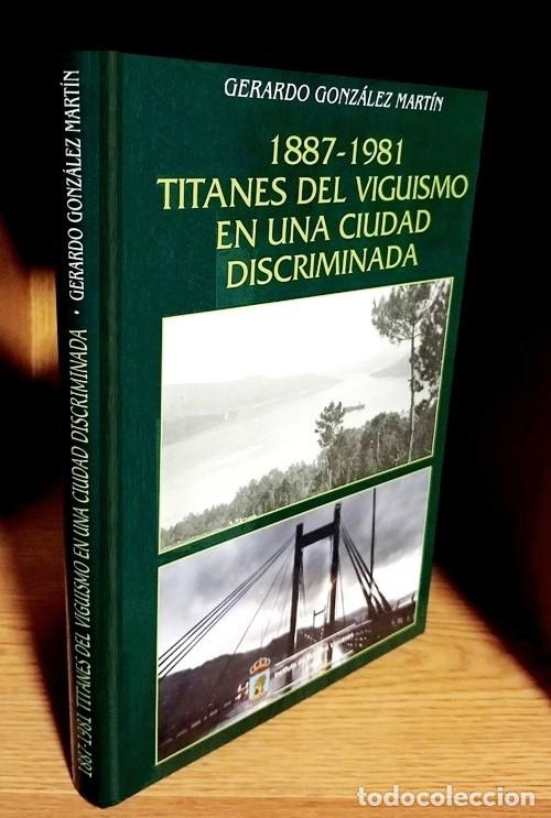 Libros de segunda mano: �F2671 - TITANES DEL VIGUISMO EN UNA CIUDAD DISCRIMINADA [1887-1981]. VIGO. GALICIA.