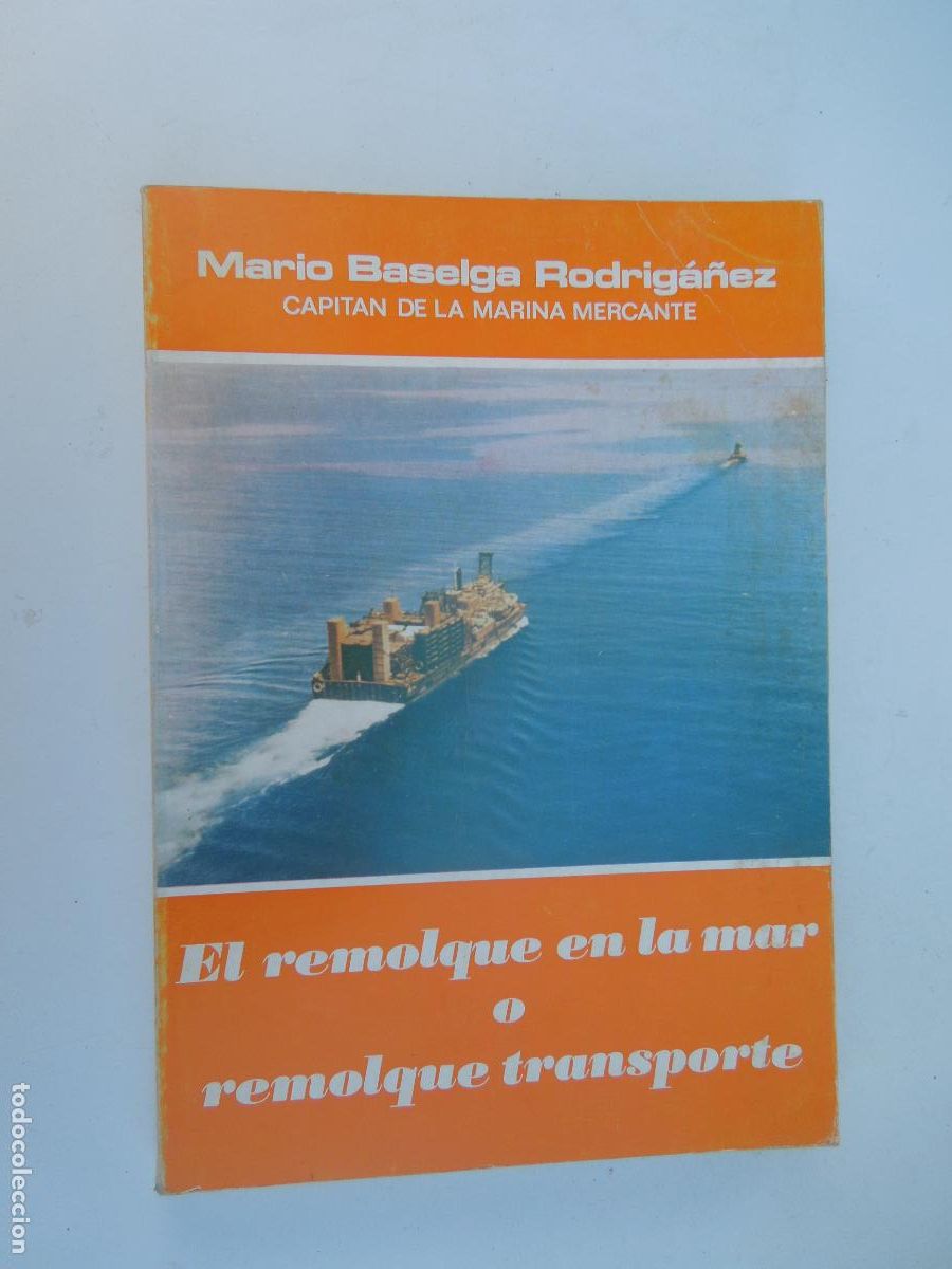 Libros de segunda mano: EL REMOLQUE EN LA MAR O REMOLQUE TRANSPORTE - MARIO BASELGA RODRIG&Aacute;&Ntilde;EZ - SEVILLA 1981.