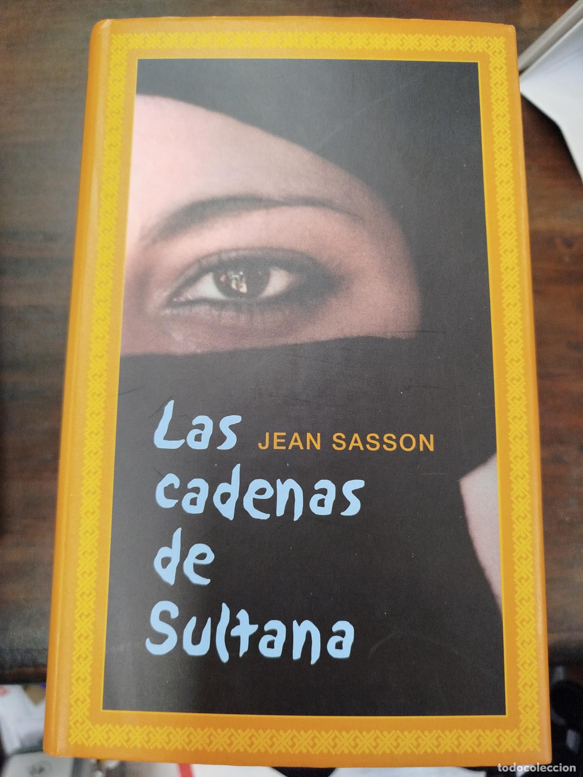 Libros de segunda mano: LAS CADENAS DE SULTANA - JEAN SASSON