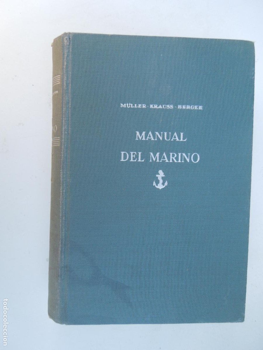 Libros de segunda mano: MANUAL DEL MARINO - M&Uuml;LLER, KRAUSS Y BERGER - EDITORIAL GUSTAVO GILI 1946.