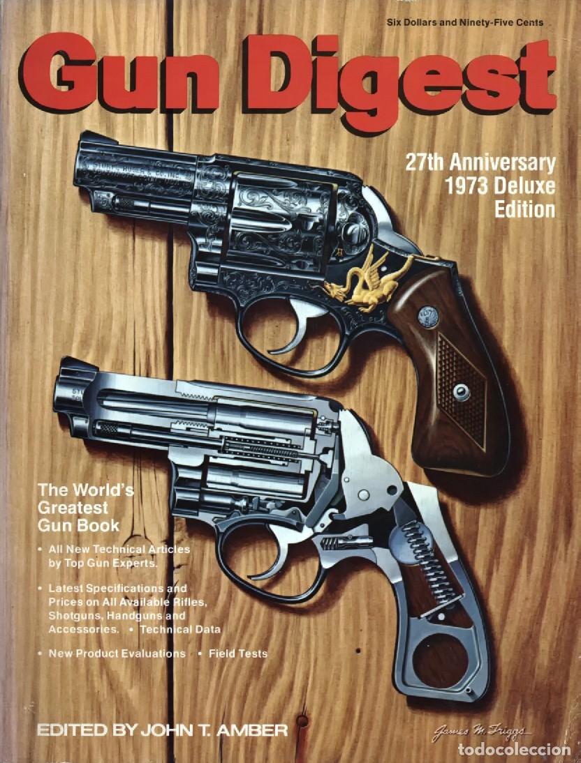 Libros de segunda mano: Book Gun Digest Deluxe Edition 27 Th Anniversary by John T.Ambert 1973 480 Paginas