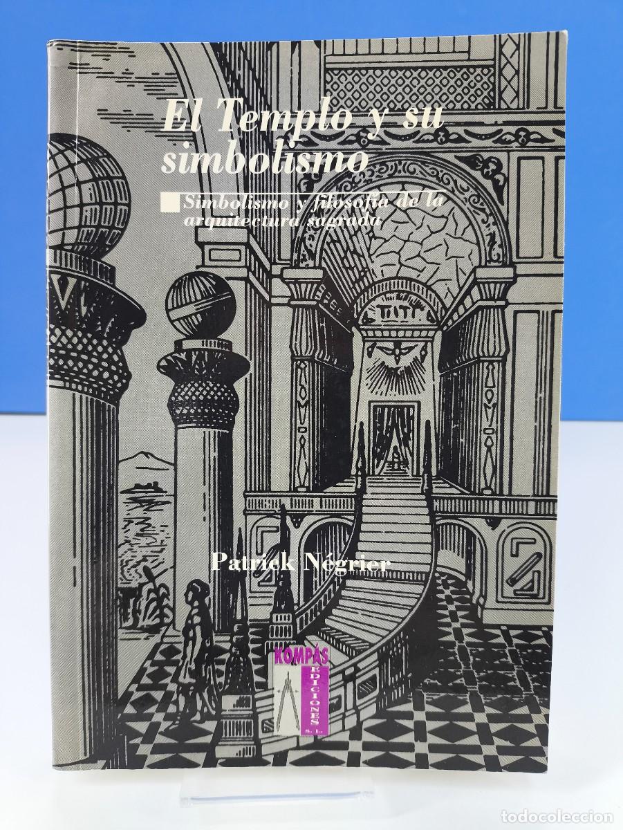 Libros de segunda mano: EL TEMPLO Y SU SIMBOLISMO / PATRICK N&Eacute;GRIER / 1&ordf;ed. 1998. KOMP&Aacute;S