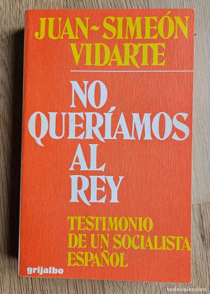 Libros de segunda mano: No Quer&iacute;amos al Rey. Vidarte