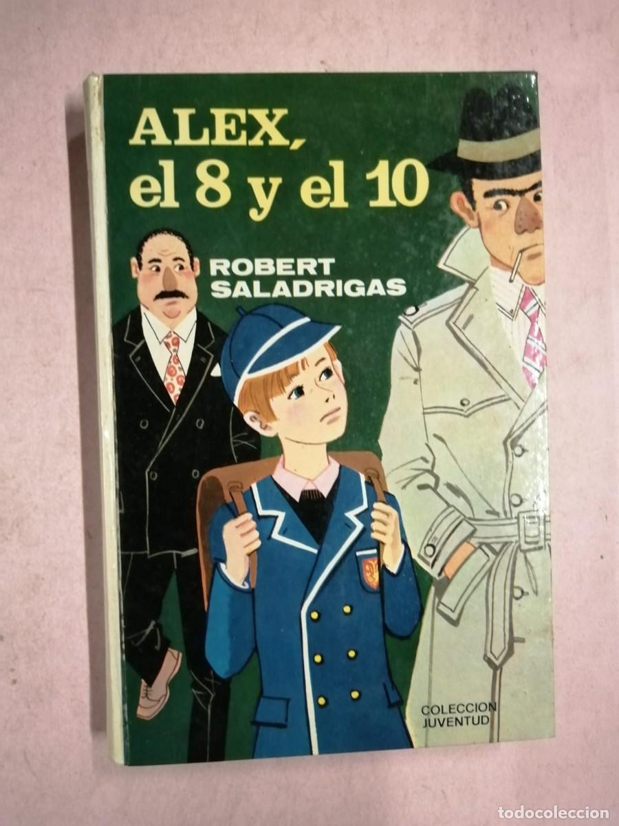 Libros de segunda mano: ALEX EL 8Y EL 10 (ROBERT SALADRIGAS) - Foto 1