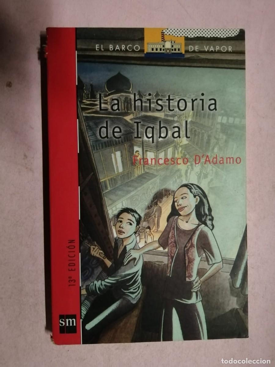 Libros de segunda mano: LA HISTORIA DE IQBAL (FRANCESCO D' ADAMO)