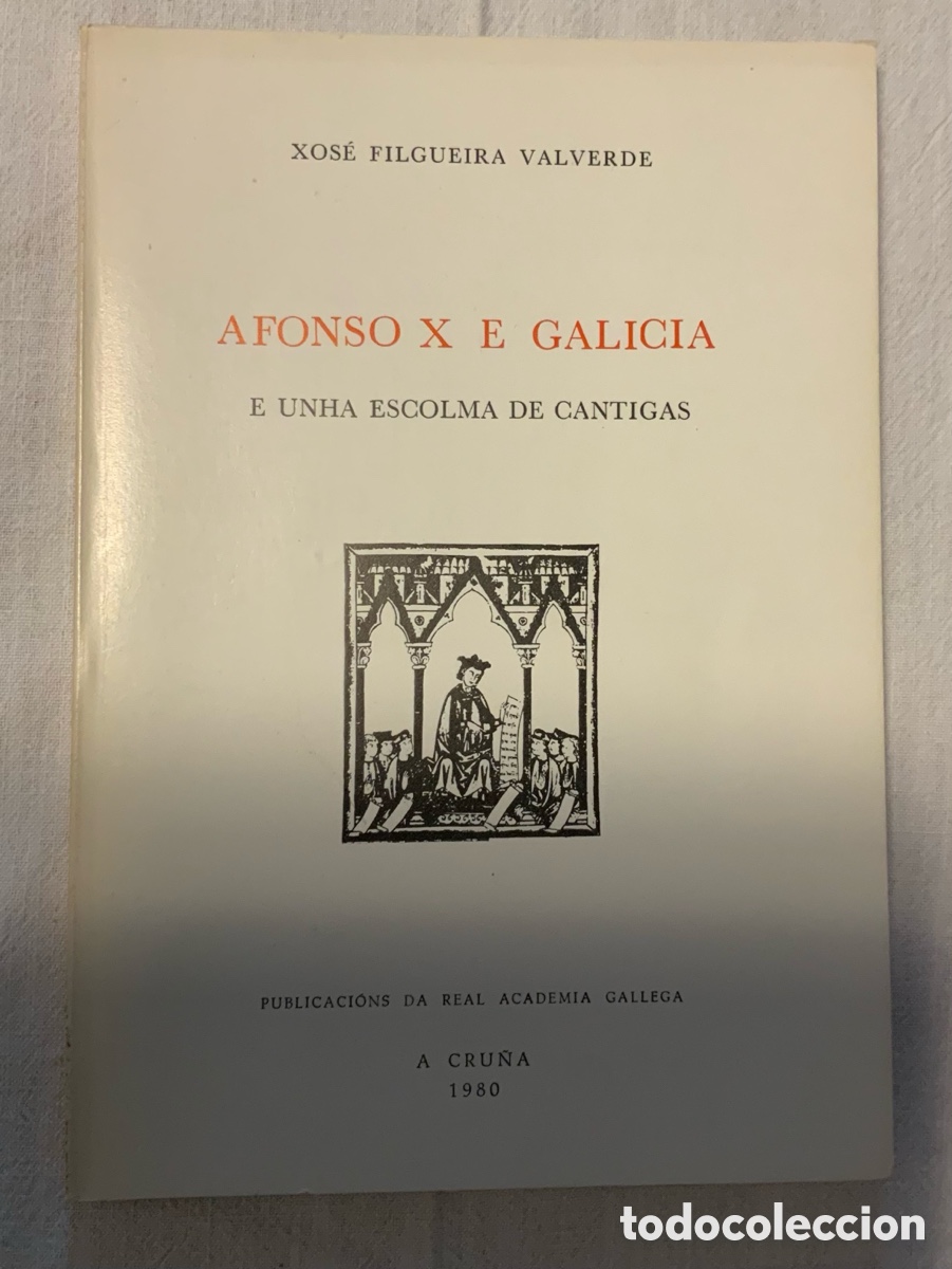 Libros de segunda mano: Afonso X e Galicia: e unha escolma de cantigas. X. Filgueira