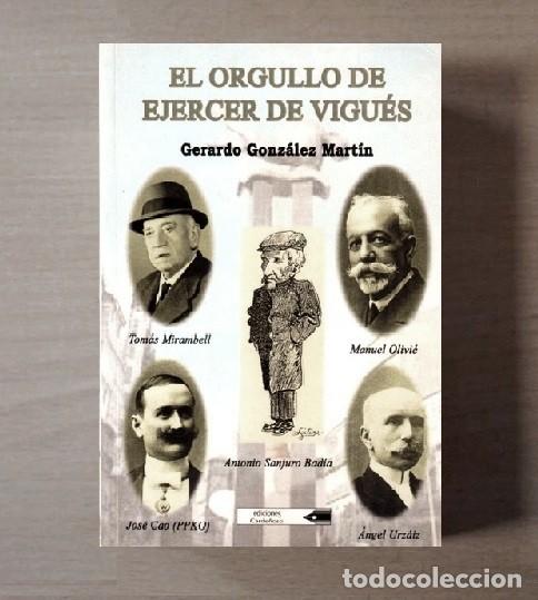 Second hand books: EL ORGULLO DE EJERCER DE VIGUES. GERARDO GONZALEZ MARTIN. VIGO. GALICIA.