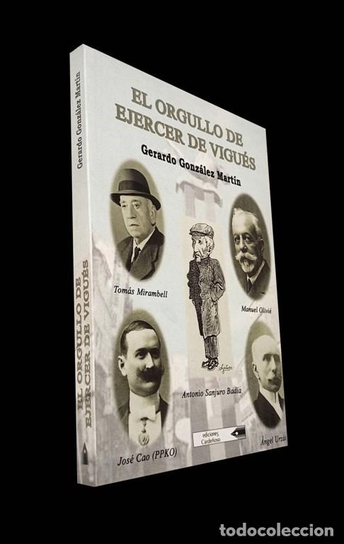 Libros de segunda mano: �F3127 - EL ORGULLO DE EJERCER DE VIGUES. GERARDO GONZALEZ MARTIN. VIGO. GALICIA.
