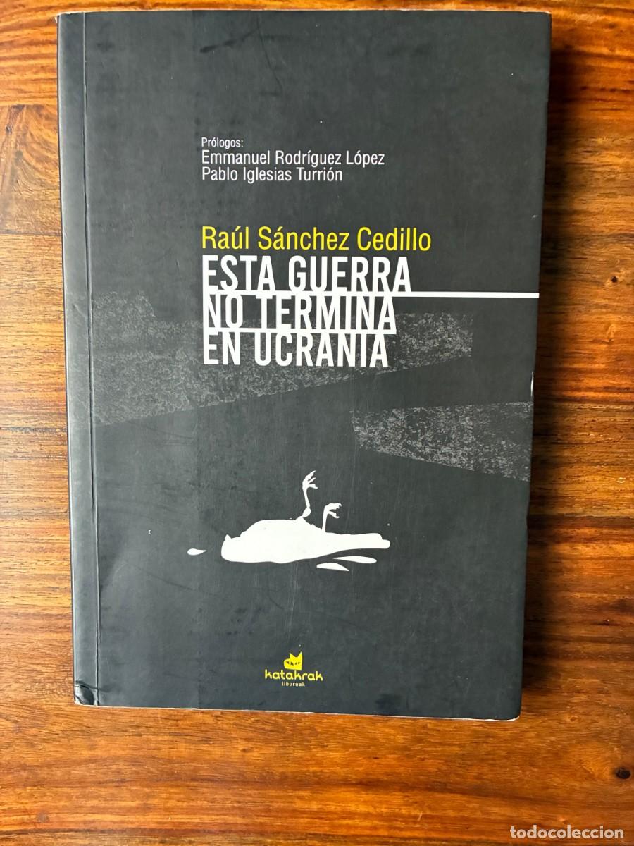 Libros de segunda mano: Esta guerra no termina en Ucrania. Ra&uacute;l S&aacute;nchez Cedillo. Katakrak