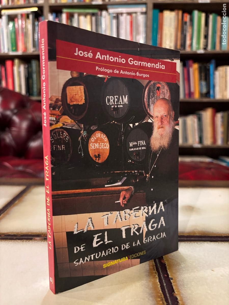 Libros de segunda mano: La Taberna de el Traga. Santuario de la gracia. Jos&eacute; Antonio Garmendia.