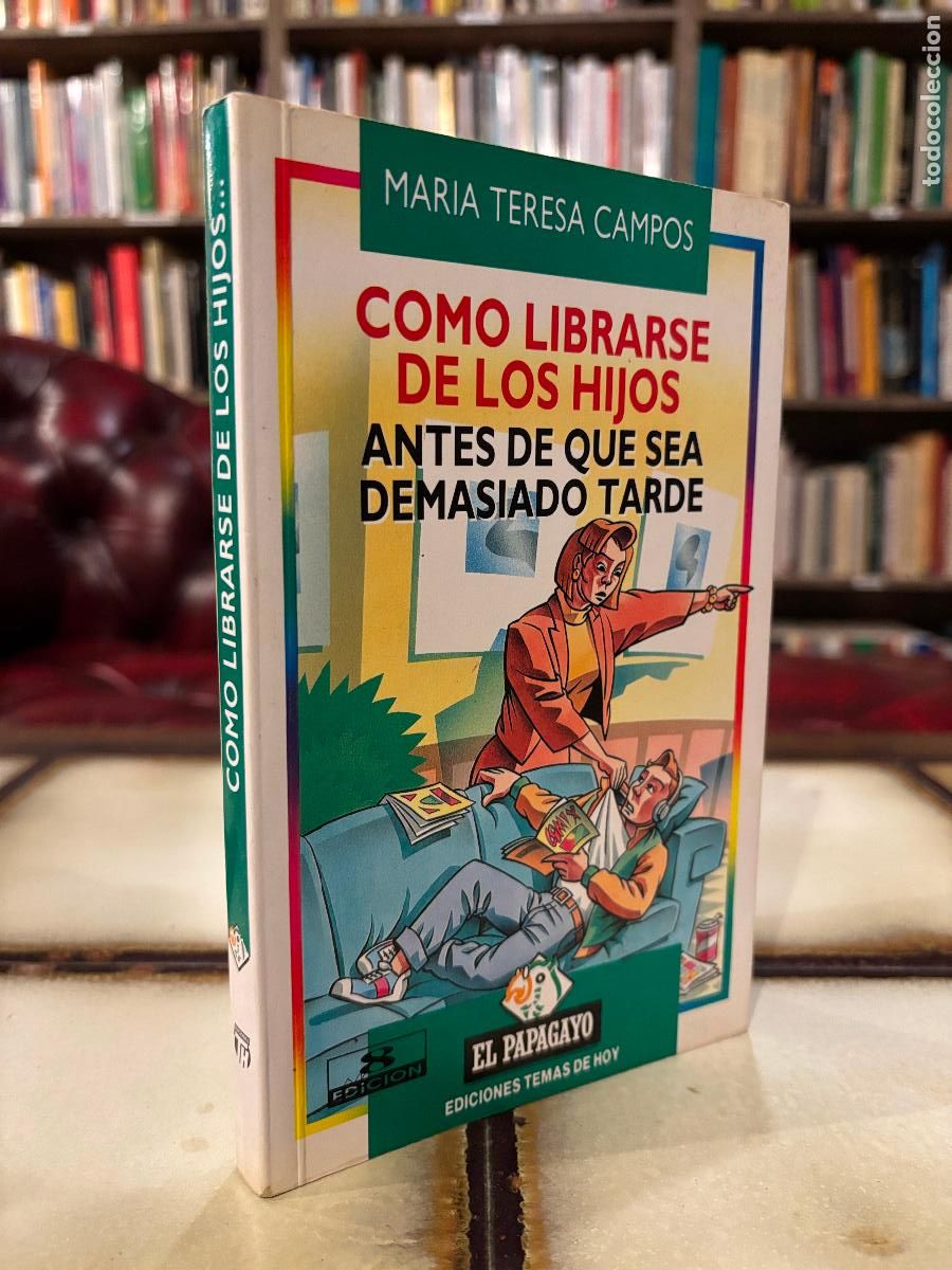 Libros de segunda mano: C&oacute;mo librarse de los hijos antes de que sea demasiado tarde. Mar&iacute;a Teresa Campos. PEDIDO M&Iacute;NIMO 5&euro;
