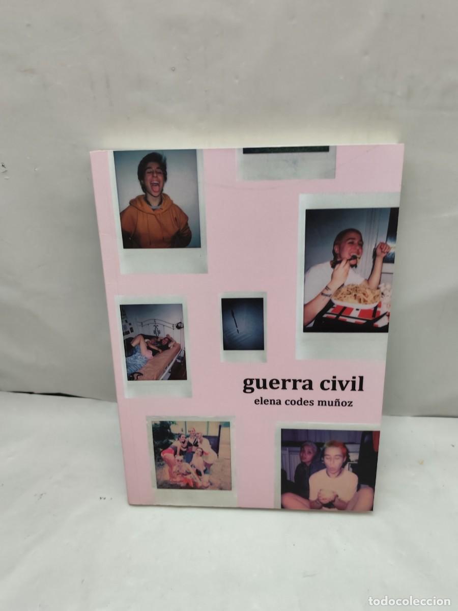 Libros de segunda mano: Elena Codes: GUERRA CIVIL (Dedicatoria y firma aut&oacute;grafa de autora, Primera edici&oacute;n)
