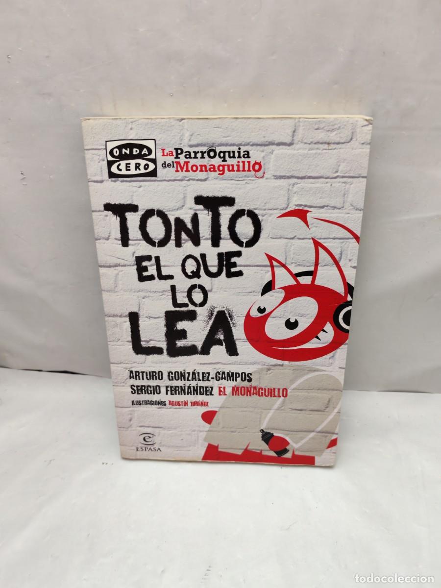 Libros de segunda mano: Tonto el que lo lea (Dedicatoria y firma aut&oacute;grafa de autores, Primera edici&oacute;n)