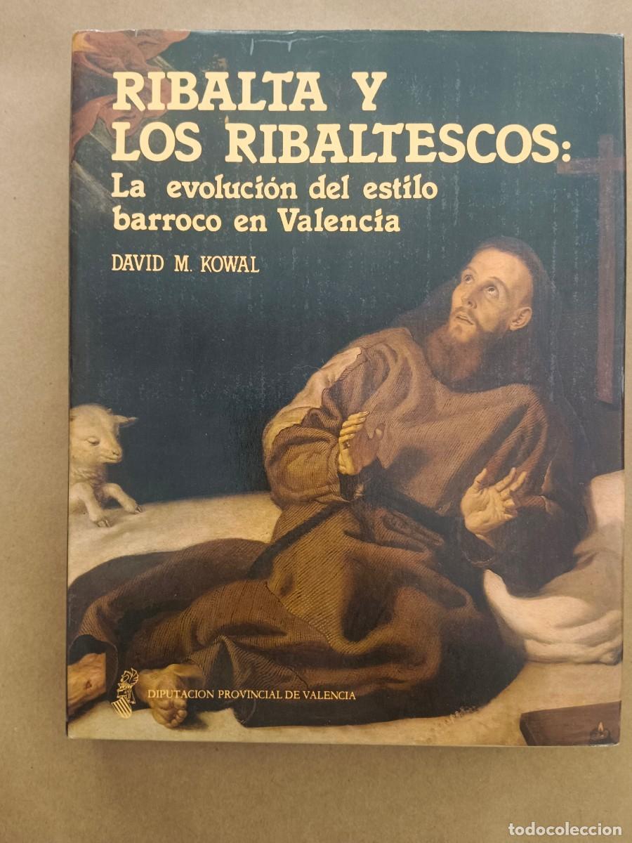 Gebrauchte B&uuml;cher: RIBALTA Y LOS RIBALTESCOS: LA EVOLUCION DEL ESTILO BARROCO EN VALENCIA - David M. Kowal