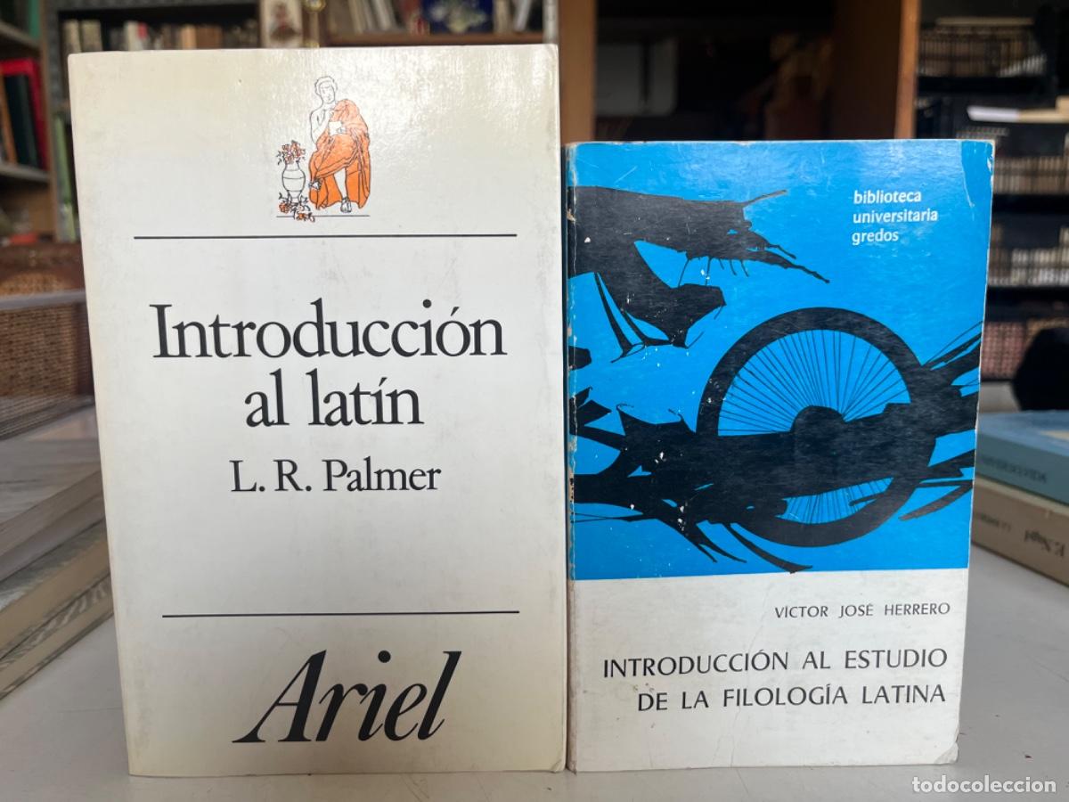 Libros de segunda mano: Palmer, L.R.-Introducci&oacute;n al lat&iacute;n/ Herrero, V.J.- Introducci&oacute;n al estudio de la filolog&iacute;a latina