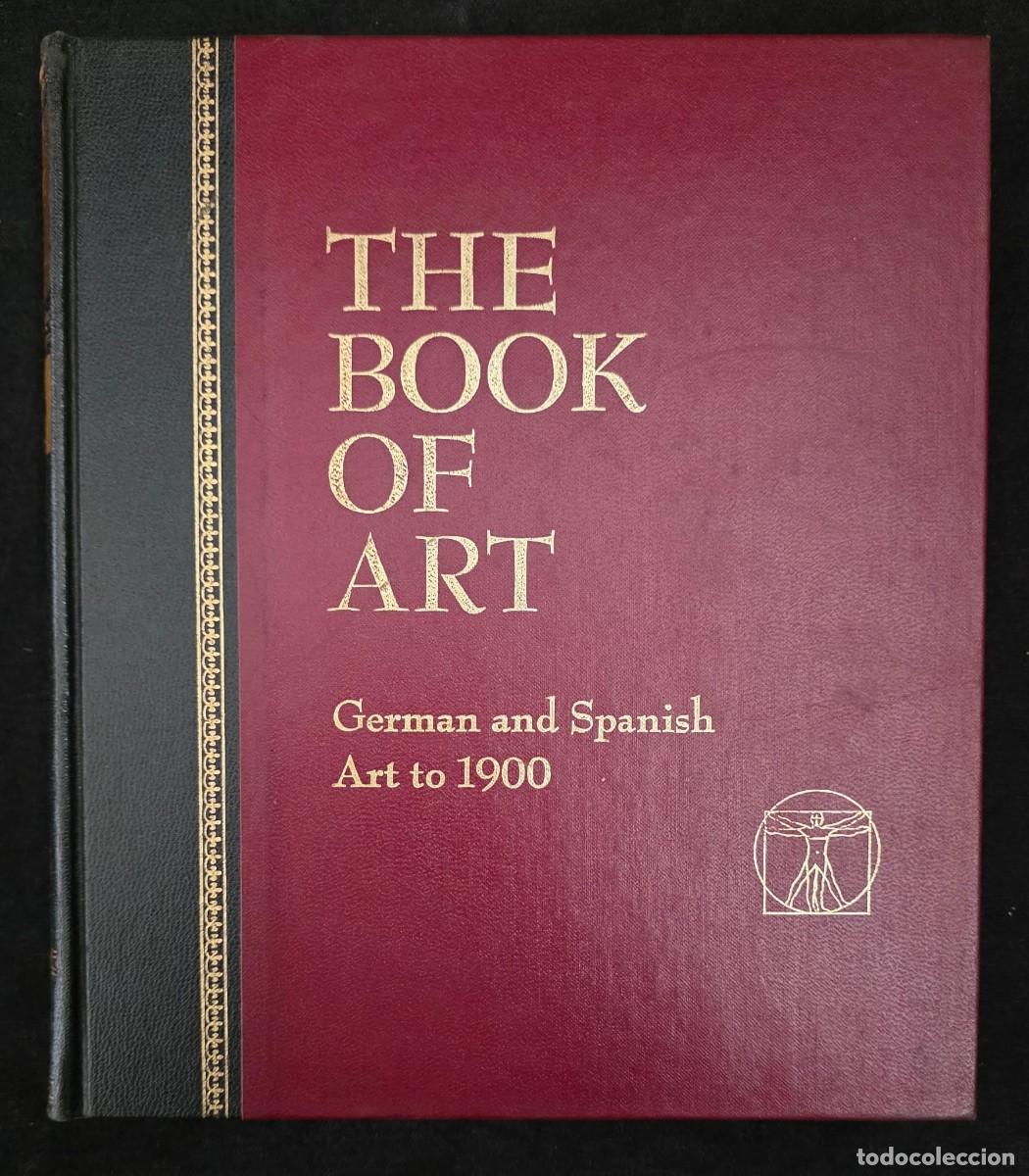 Libros de segunda mano: L.282 The Book of Art German and Spanish Art to 1900 enciclopedia ilustrada arte europeo Grolier