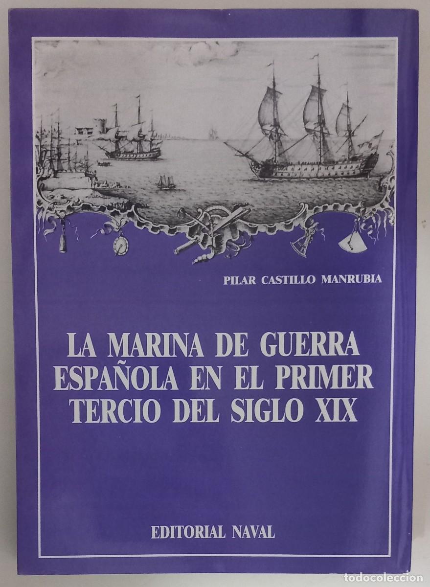 Libros de segunda mano: La marina de guerra espa&ntilde;ola en el primer tercio del siglo XIX, de Pilar Castillo Manrubia