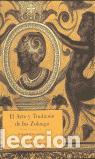 Libros de segunda mano: El arte y tradici&oacute;n de los Zuloaga, damasquinado espa&ntilde;ol de la colecci&oacute;n Khalili. - Lavin James D..