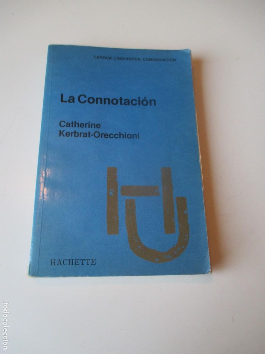 Libros de segunda mano: CATHERINE KERBRAT-ORECCHIONI La Connotaci&oacute;n (ling&uuml;&iacute;stica - comunicaci&oacute;n) W39853