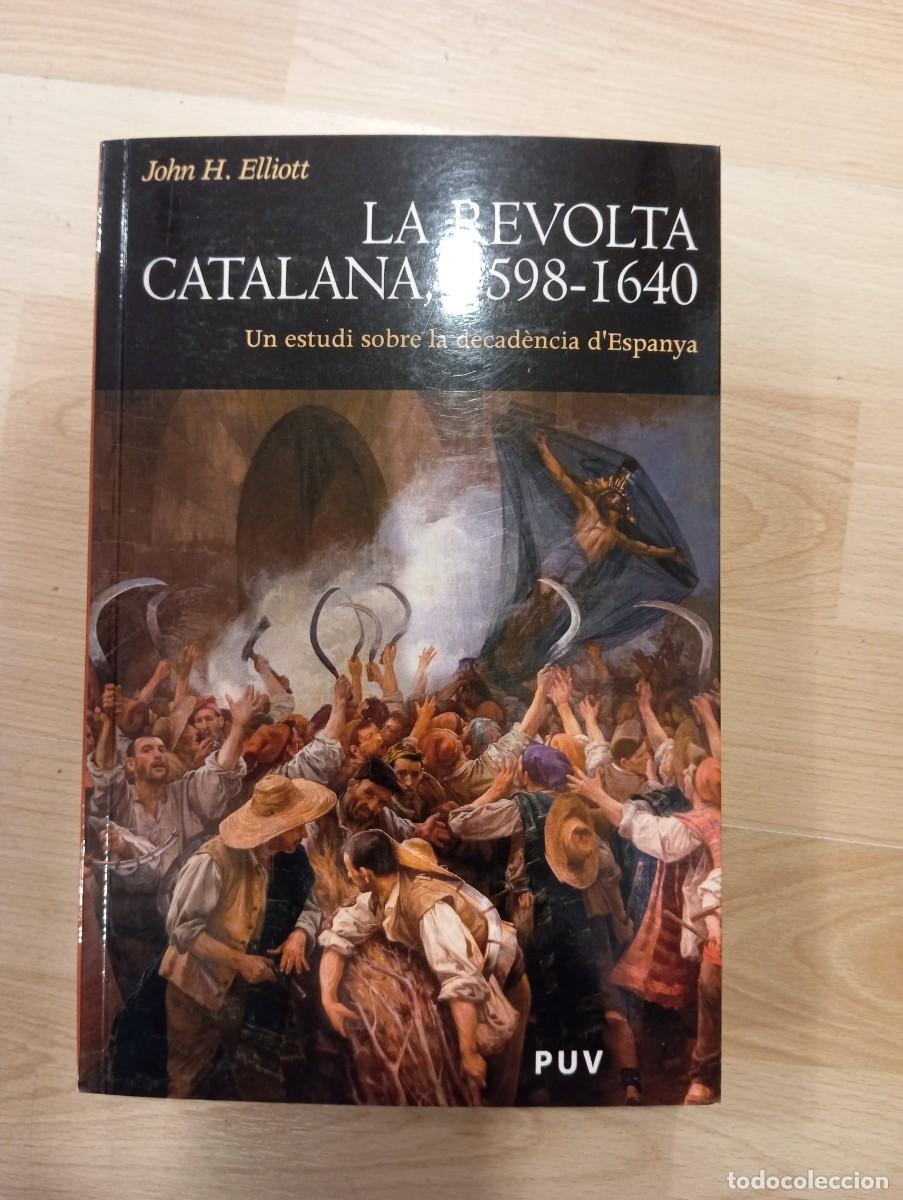 Libros de segunda mano: 'La revolta catalana, 1598-1640. Un estudi sobre la decad&egrave;ncia d'Espanya'. John H. Elliott.