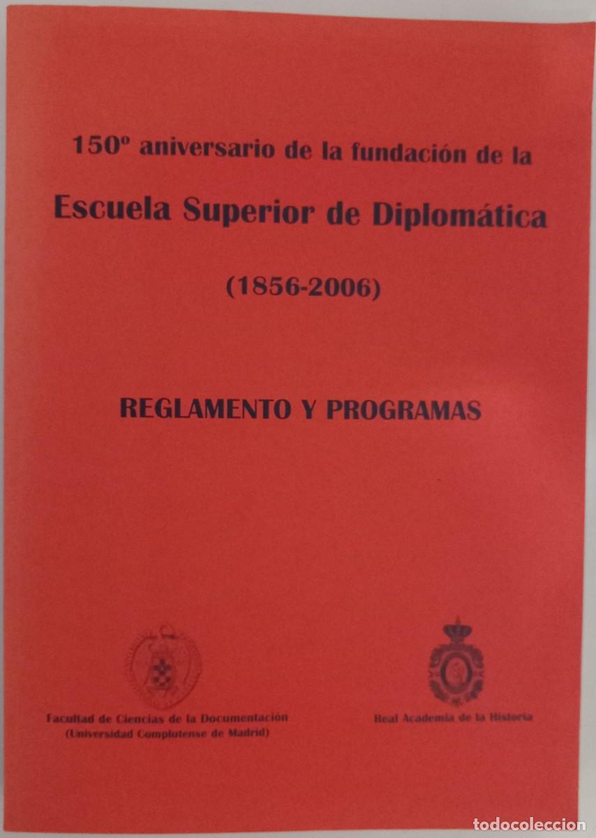 Libros de segunda mano: 150&ordm; aniversario de la fundaci&oacute;n de la Escuela Superior de Diplom&aacute;tica (1856-2006)