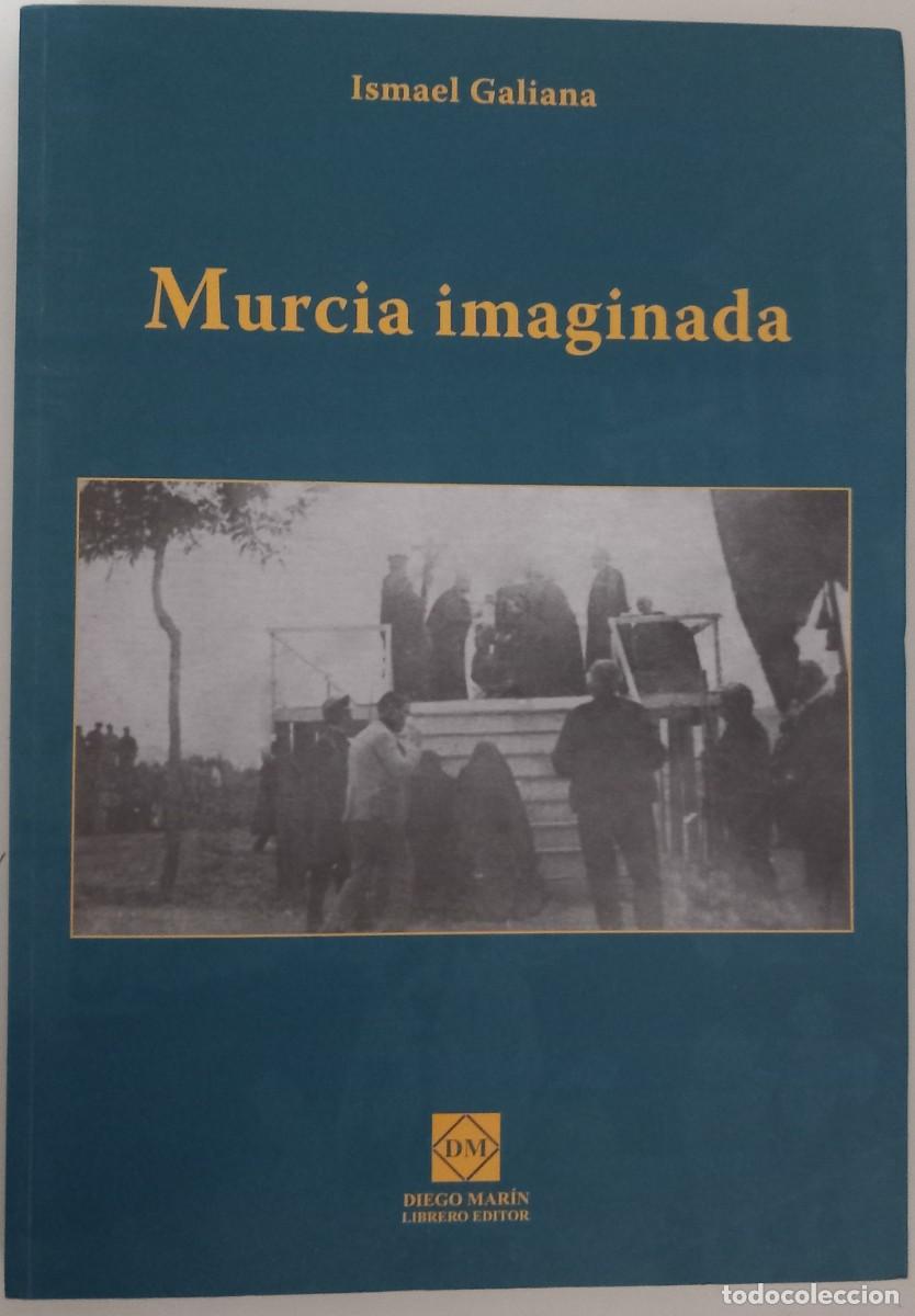 Libros de segunda mano: Murcia imaginada, de Ismael Galiana - Foto 1
