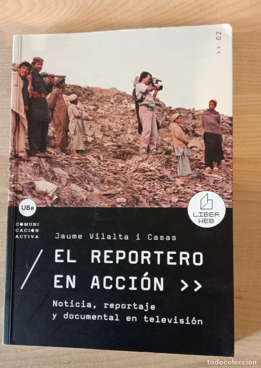 Libros de segunda mano: El reportero en accion.. Jaume Vilalta.. noticia, reportaje y docu,emntal en tv.. UBe