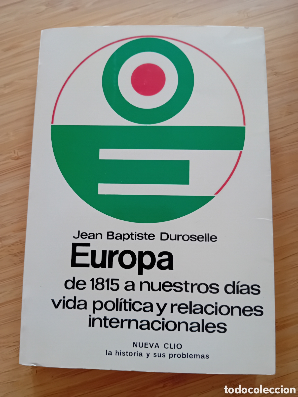 Libros de segunda mano: Europa de 1815 a nuestros d&iacute;as. Vida pol&iacute;tica y relaciones internacionales - Jean Baptiste Durosello