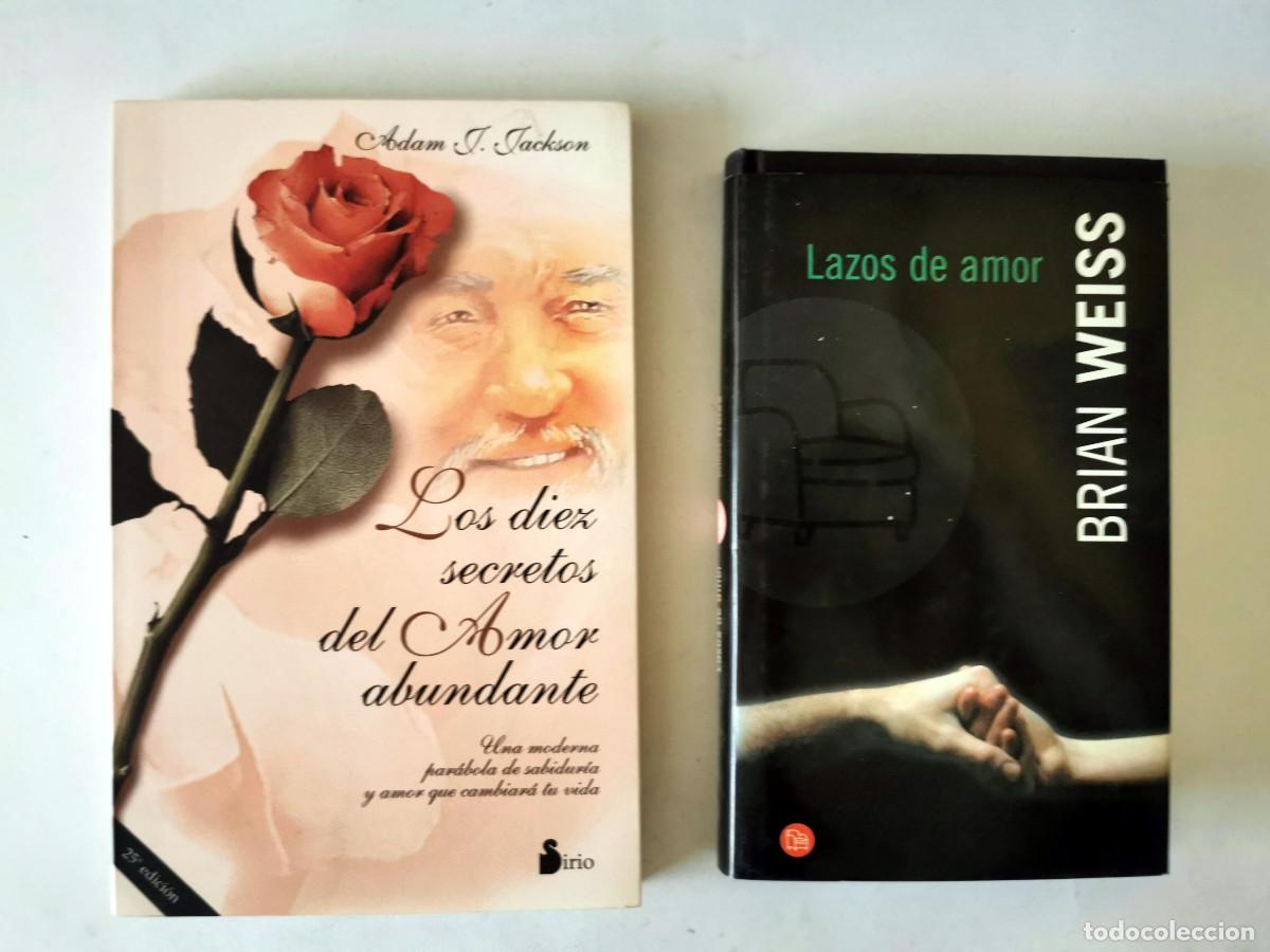 Libros de segunda mano: Lazos de amor. Brian Weiss,+ Los diez secretos del amor abundante. Adam J. Jackson.
