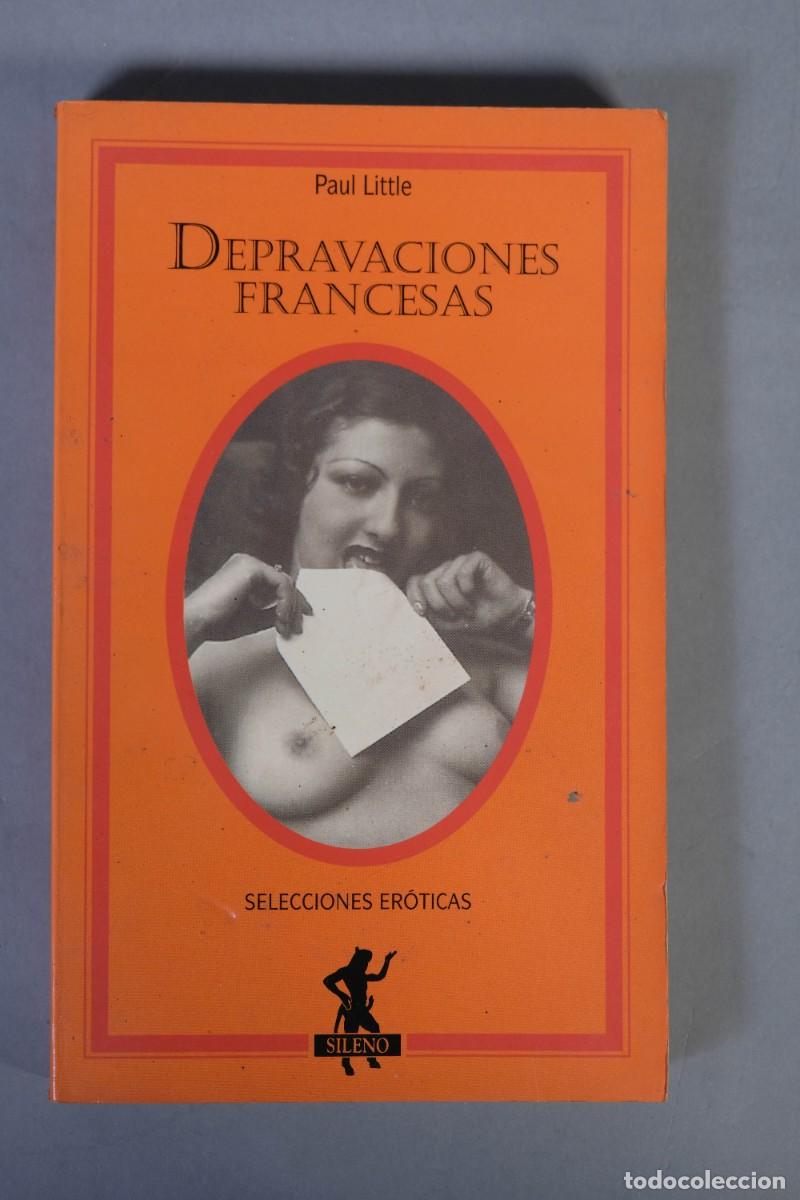 Libros de segunda mano: DEPRAVACIONES FRANCESAS - PAUL LITTLE - SILENO, 1996