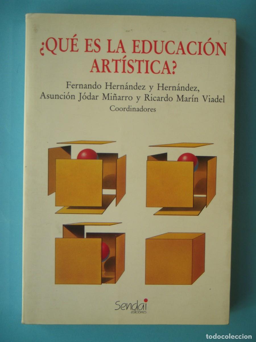 Libros de segunda mano: &iquest;QUE ES LA EDUCACION ARTISTICA? - F. HERNANDEZ / A. JODAR / R. MARTIN - SENDAI, 1991 (BUEN ESTADO)
