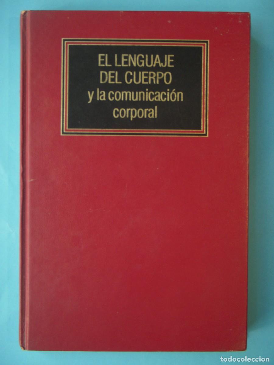 Libros de segunda mano: EL LENGUAJE DEL CUERPO Y LA COMUNICACION CORPORAL - EDICIONES DEUSTO, 1993 (TAPA DURA)