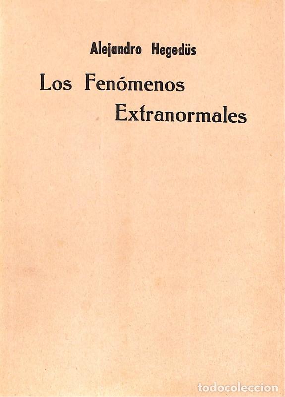 Libros de segunda mano: Los Fen&oacute;menos Extranormales - Alejandro Heged&uuml;s - Editorial Kier - Buenos Aires 1962, 1&ordf; ed.