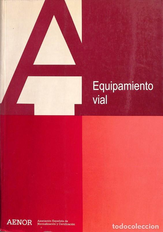 Libros de segunda mano: Equipamiento Vial - Editores Varios - Aenor