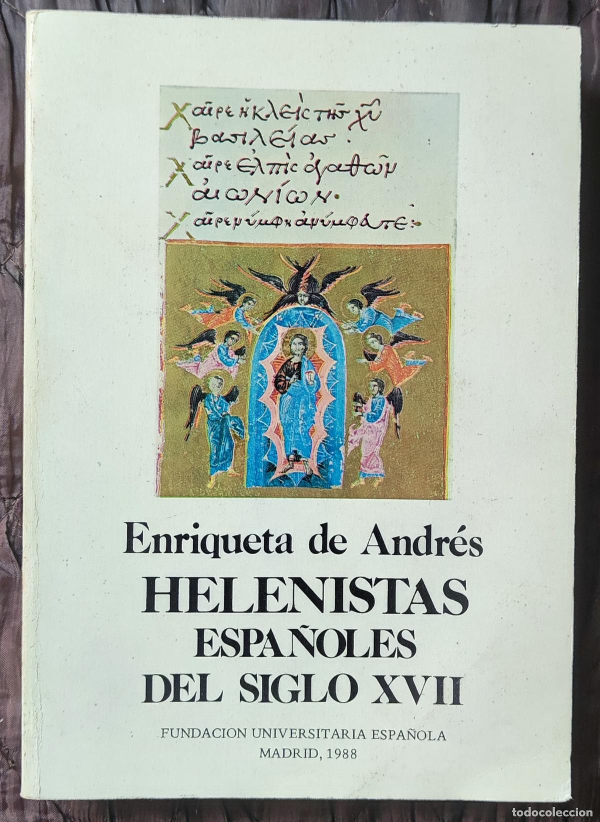 Libros de segunda mano: HELENISTAS ESPA&Ntilde;OLES DEL SIGLO XVII (Alcal&aacute;, Salamanca, Valencia, ETC.) 1988 ANDR&Eacute;S DE ENRIQUETA