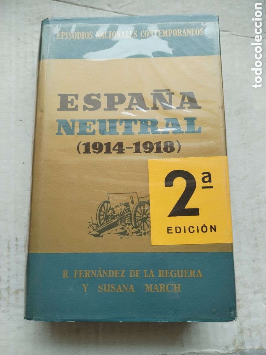 Libros de segunda mano: ESPA&Ntilde;A NEUTRAL (1914-1918)/FERN&Aacute;NDEZ DE LA REGUERA