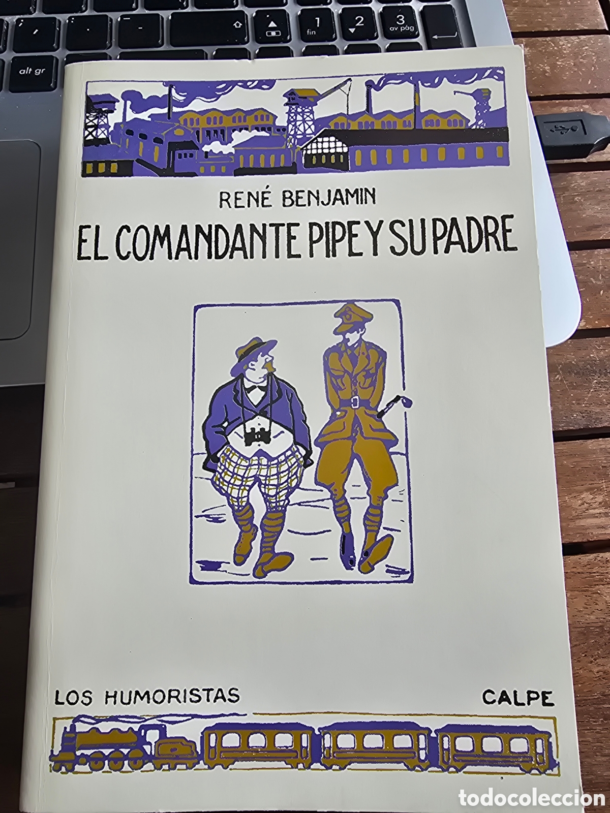Libros de segunda mano: EL COMANDANTE PIPE Y SU PADRE Ren&eacute; Benjamin LOS HUMORISTAS Espasa Calpe 2005 humor