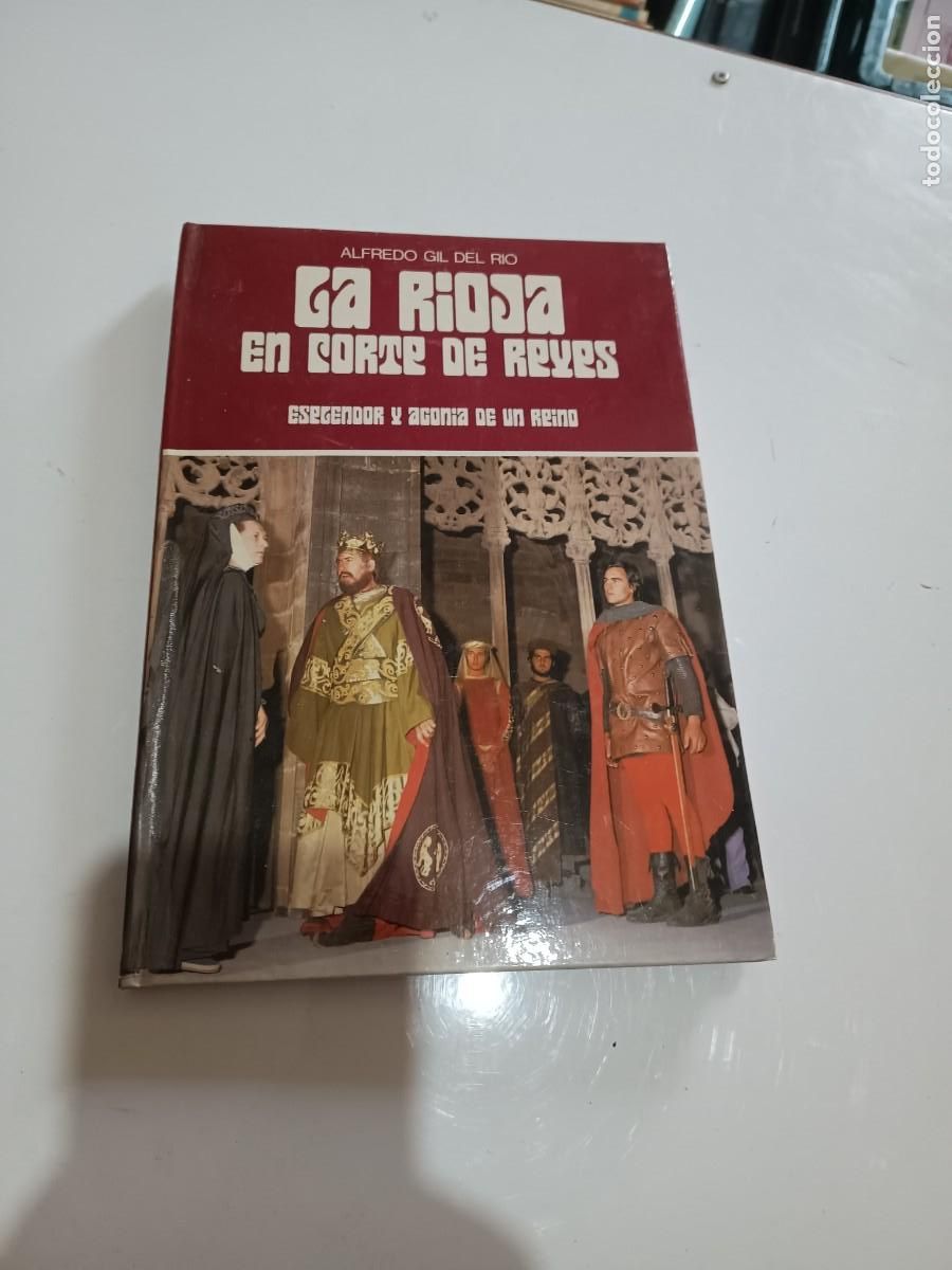 Libros de segunda mano: LA RIOJA EN CORTE DE REYES. ESPLENDOR Y AGONIA DE UN REINO. -
