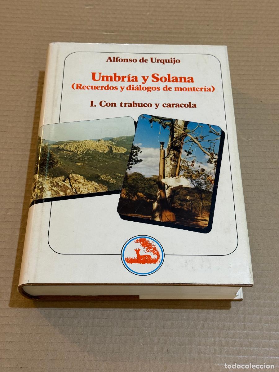 Libros de segunda mano: ALFONSO URQUIJO / UMBRIA Y SOLANA / CON TRABUCO Y CARACOLA / MONTERIA / CAZA #100