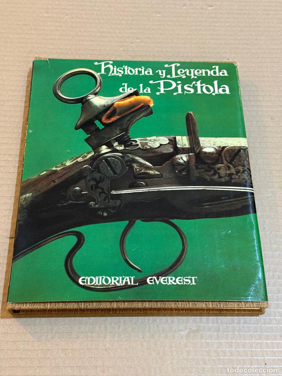 Libros de segunda mano: HISTORIA Y LEYENDA DE LA PISTOLA / COLECCION LIGA FINANCIERA / ARMAS / MILITARIA #30