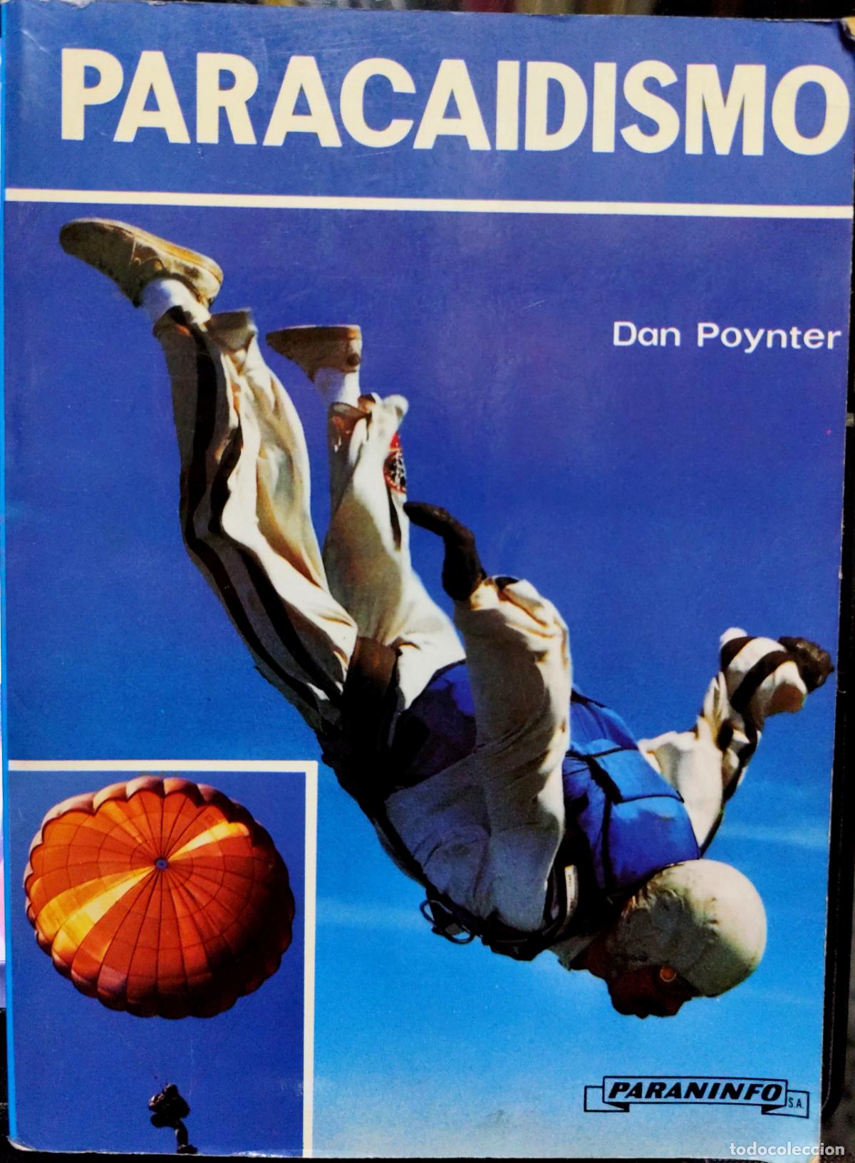 Libros de segunda mano: PARACAIDISMO. DAN POYNTER. M&Eacute;TODO PARA SALTAR. EDITORIAL PARANINFO, 1985 DEPORTES