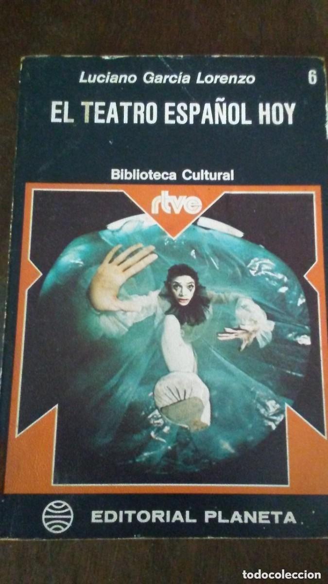 Libros de segunda mano: EL TEATRO ESPA&Ntilde;OL HOY - LUCIANO GARCIA LORENZO : BIBLIOTECA CULTURAL ED. PRENSA ESPA&Ntilde;OLA **t53