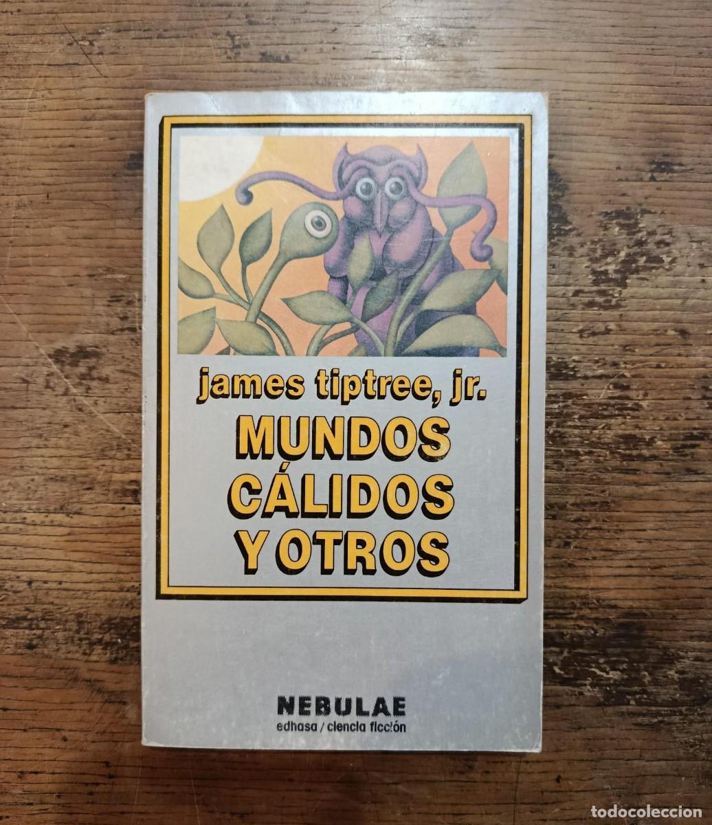 Libros de segunda mano: Mundos c&aacute;lidos y otros, James Tiptree, jr. &iexcl;PRIMERA EDICI&Oacute;N!