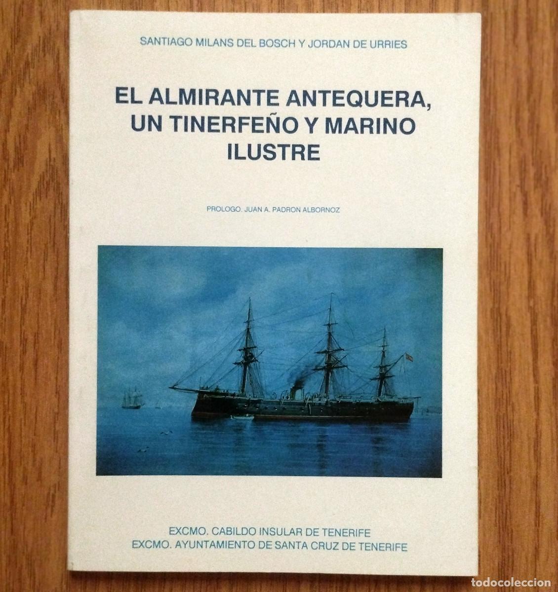 Second hand books: Libro EL ALMIRANTE ANTEQUERA, UN TINERFE&Ntilde;O Y MARINO ILUSTRE | Tenerife / Canarias