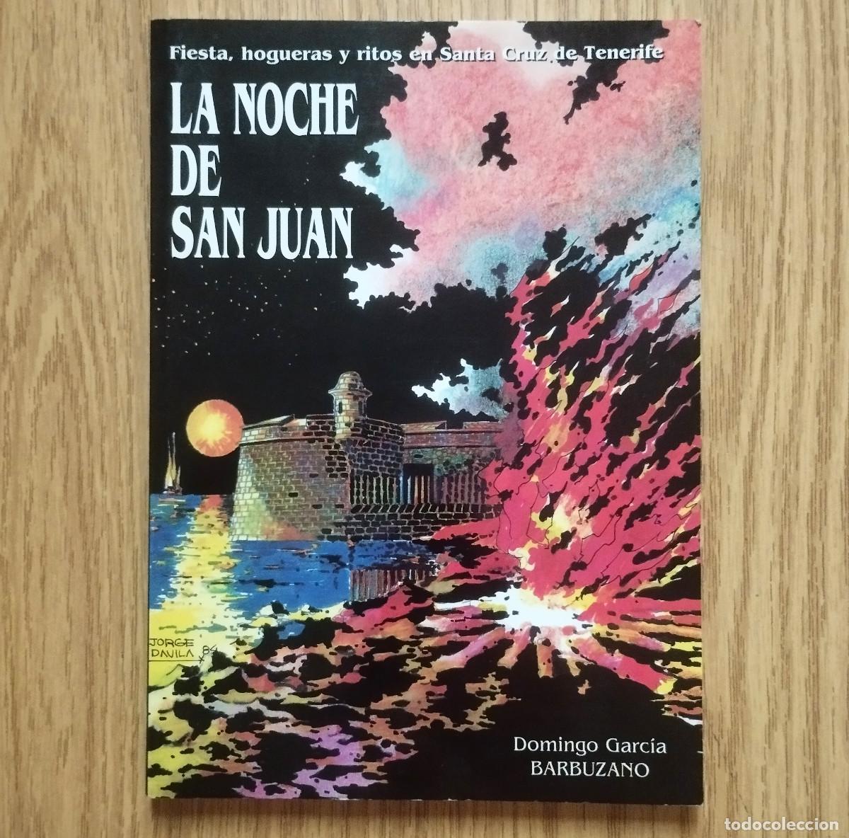 Libros de segunda mano: Libro LA NOCHE DE SAN JUAN: FIESTA, HOGUERAS Y RITOS DE SANTA CRUZ DE TENERIFE | Tenerife - Canarias