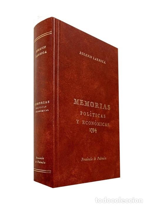 Libros de segunda mano: MEMORIAS POLITICAS Y ECONOMICAS 1794. PALENCIA. EUGENIO LARRUGA. [EJEMPLAR NUMERADO].