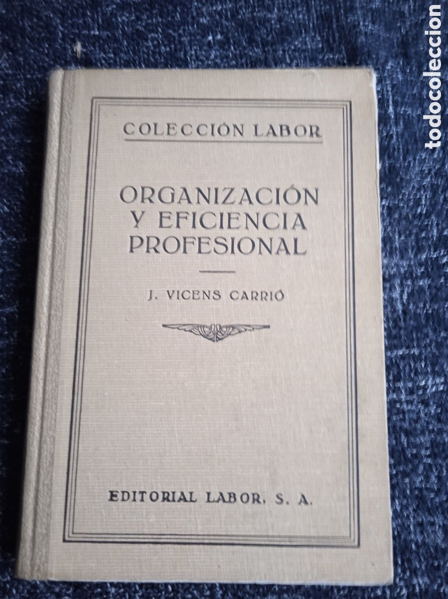 Libros de segunda mano: ORGANIZACION Y EFICIENCIA PROFESIONAL / JAIME VICENS CARRIO -ED. LABOR