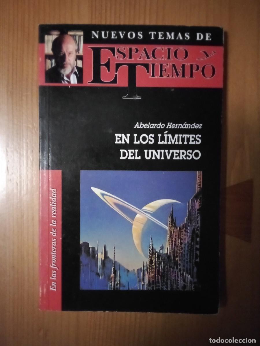 Libros de segunda mano: EN LOS LIMITES DEL UNIVERSO, ABELARDO HERNANDEZ, NUEVOS TEMAS DE ESPACIO TIEMPO