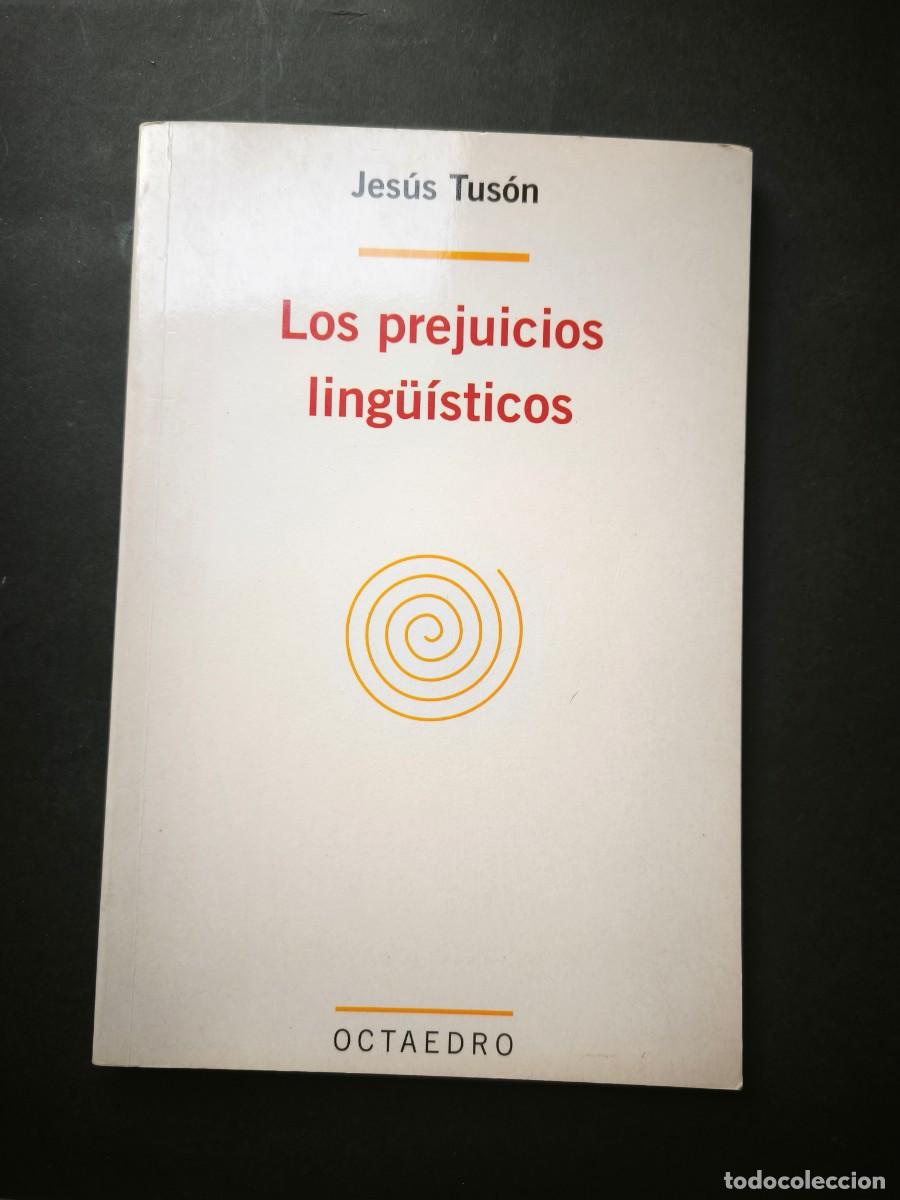 Libros de segunda mano: Los prejuicios ling&uuml;&iacute;sticos - Jes&uacute;s Tus&oacute;n - Foto 1